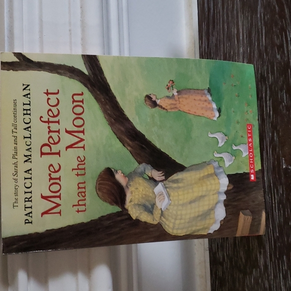 Scholastic Other - More Perfect than the Moon by Patricia MacLachlan